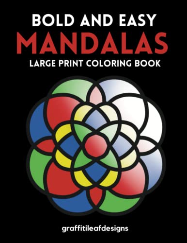 Bold and Easy Mandalas Adult Coloring Book: Thick Line Coloring Book for  Kids, Adults, and Seniors with Low Vision, 30 Big Simple Mandalas for  Relaxation and Stress Relief